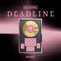 BLACKPINK - DEADLINE (CUSTOM DISQUE D'OR) [PRÉCOMMANDE]