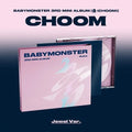 BABYMONSTER – 3rd MINI ALBUM [CHOOM] (Jewel Ver.) (Member Ver.)
