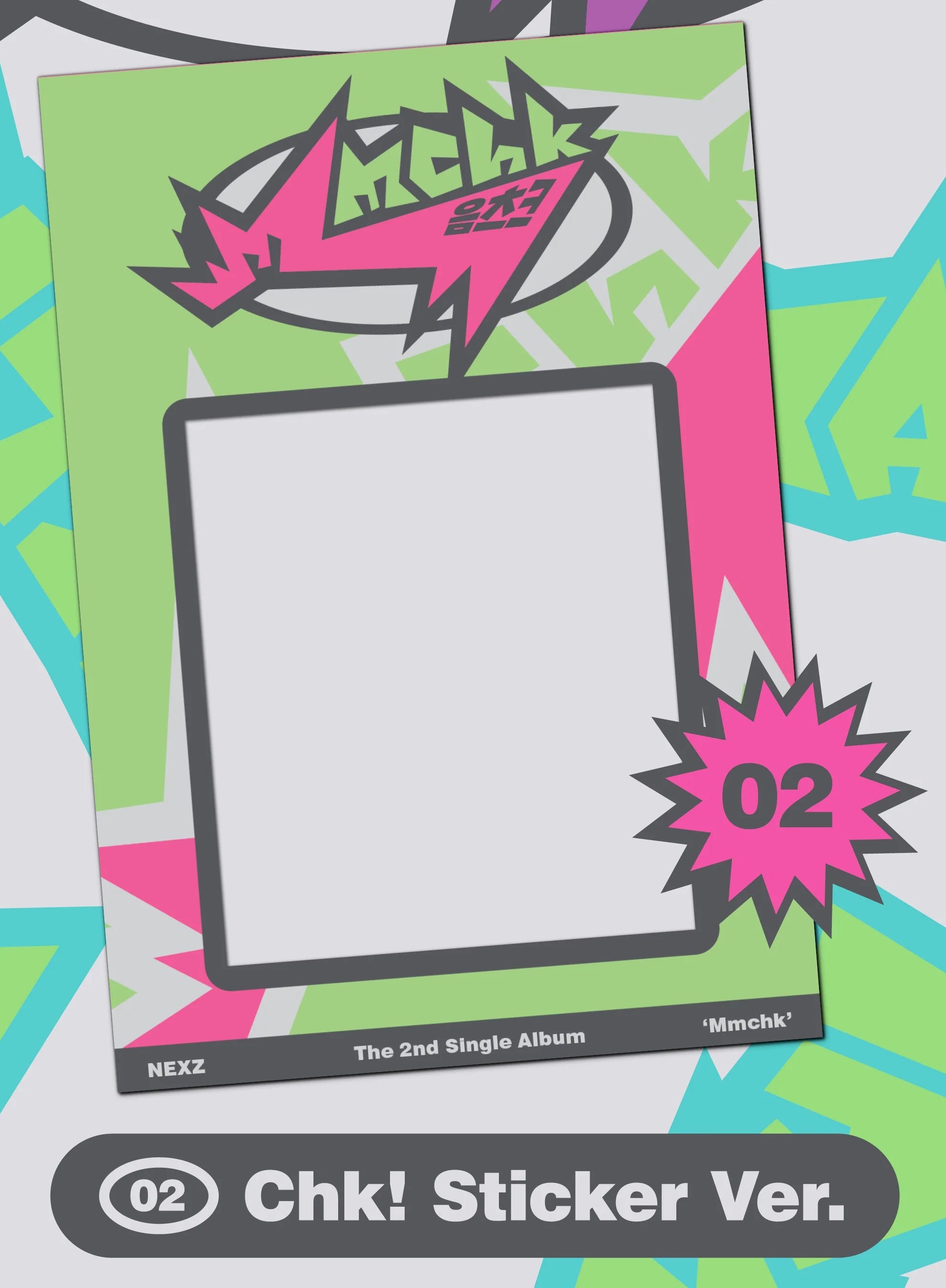 NEXZ – The 2nd Single Album [Mmchk] (Umm…Sticker ver. / Chk! Sticker ver.)