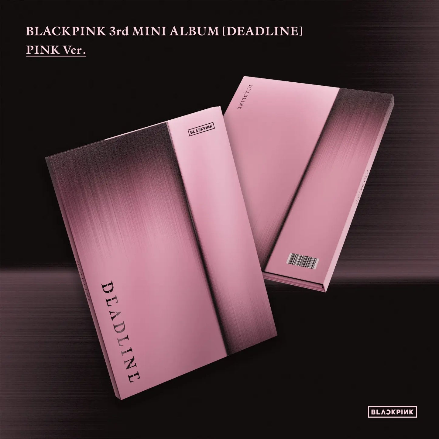 BLACKPINK - DEADLINE (PINK Ver.) [PRÉCOMMANDES]