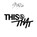 STRAY KIDS - This & That
